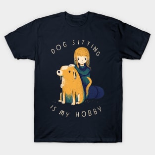 dog sitting is my hobby T-Shirt